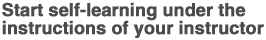 (2) Start self-learning under the instructions of your instructor