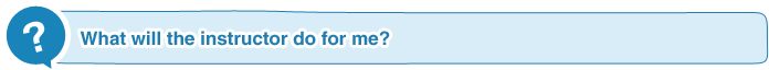 What will the instructor do for me?