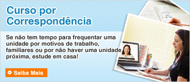 【Curso por Correspondência】Se não tem tempo para frequentar uma unidade por motivos de trabalho, familiares ou por não haver uma unidade próxima, estude em casa!