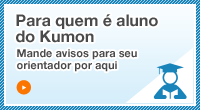 Para quem é aluno do Kumon:Mande avisos para seu orientador por aqui