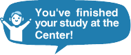 You've finished your study at the Center!